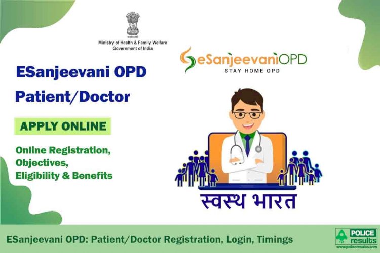 ई-संजीवनी ओपीडी से पंजीयन कराने पर अब घर बैठे मिलेगी स्वास्थ्य सुविधायें